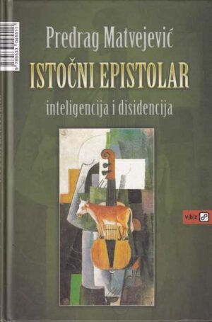 predrag matvejević: istočni epistolar - inteligencija i disidencija