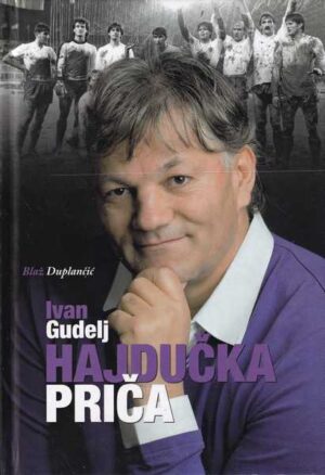 blaž duplančić - ivan gudelj : hajdučka priča