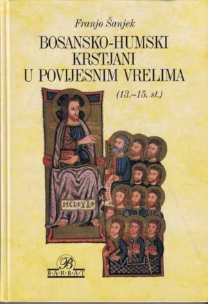 franjo Šanjek-bosansko-humski krstjani u povijesnim vrelima