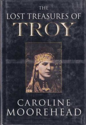 caroline moorehead-the lost treasures of troy