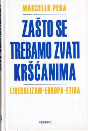 marcello pera-zašto se trebamo zvati kršćanima