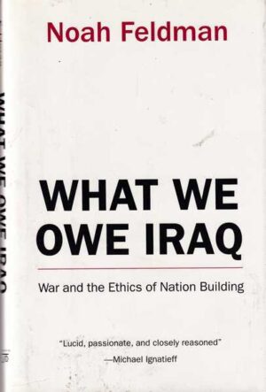 noah feldman-what we owe iraq