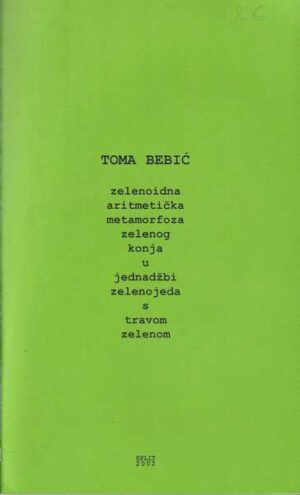 toma bebić-zelenoidna aritmetička metamorfoza zelenog konja u jednadžbi zelenojeda s travom zelenom