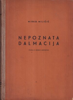 mirko miličić: nepoznata dalmacija studija o seoskoj arhitekturi