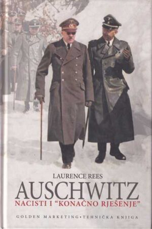 laurence rees-auschwitz-nacisti i "konačno rješenje"