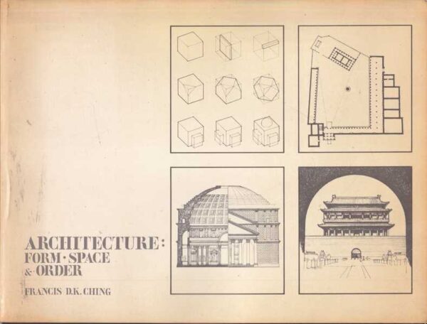 francis d.k. ching: architecture- form, space & order