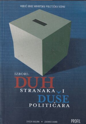 ivica buljan, zdenko duka: izbori: duh stranaka i duše političara