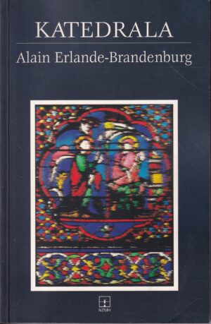 alain erlande-brandenburg: katedrala