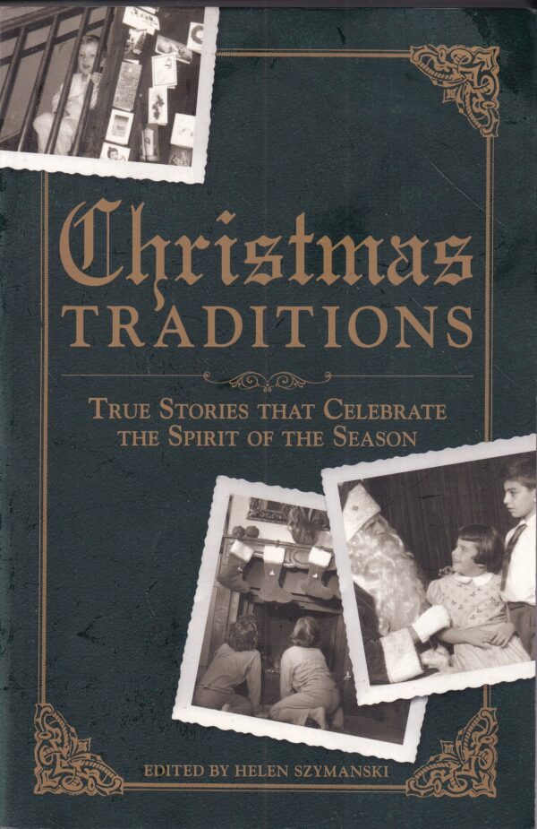 christmas traditions: true stories that celebrate the spirit of the season