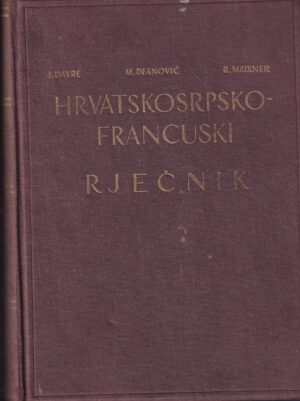 dayre, deanović, maixner: hrvatskosrpsko-francuski rječnik