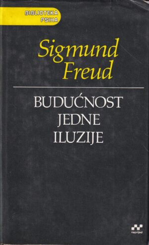 sigmund freud: budućnost jedne iluzije