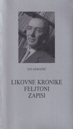 ivo hergešić: likovne kronike, feljtoni, zapisi