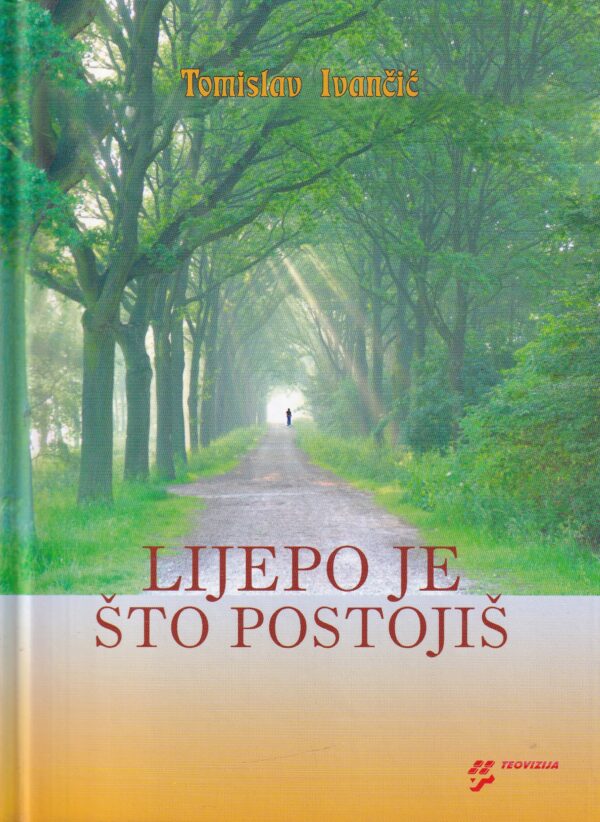 tomislav ivančić: lijepo je što postojiš