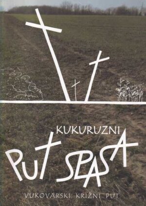 kukuruzni put spasa: vukovarski križni put