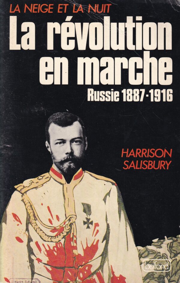 harrison salisbury-la neige et la nuit-la revolution en marche-russie 1887-1916