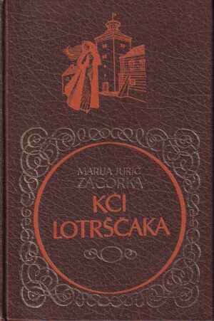 marija jurić zagorka: kći lotršćaka