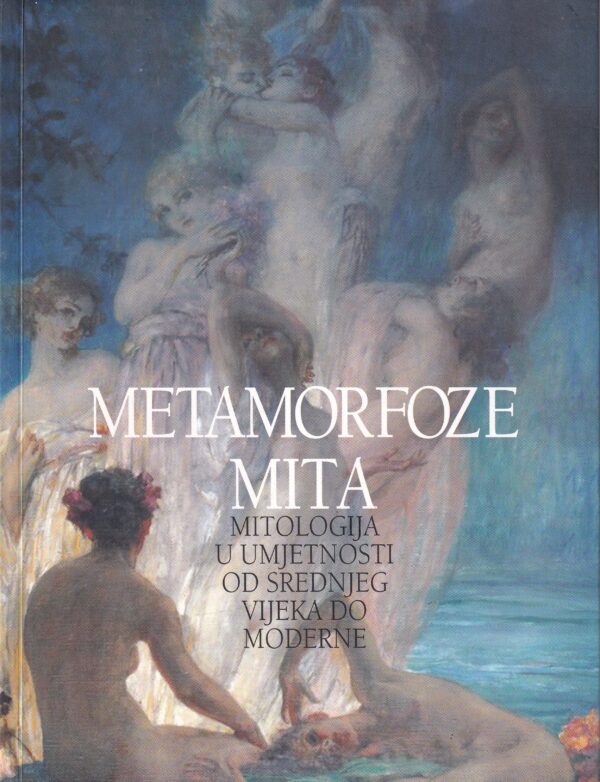 metamorfoze mita- mitologija u umjetnosti od srednjeg vijeka do moderne