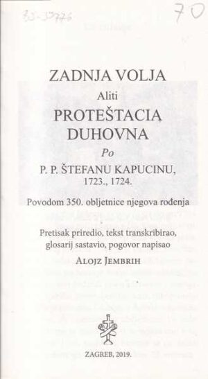 Štefan zagrebec: zadnja volja aliti proteŠtacia duhovna