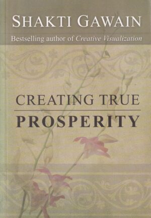 shakti gawain: creating true prosperity