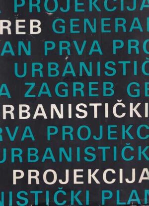 generalni urbanistički plan grada zagreba: prva projekcija