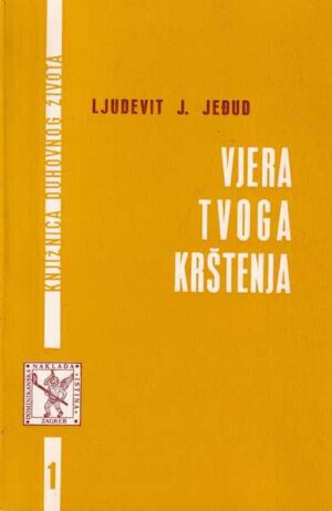 ljudevit j. jeđud: vjera tvoga krštenja