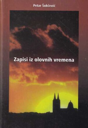 petar Šokčević-zapisi iz olovnih vremena