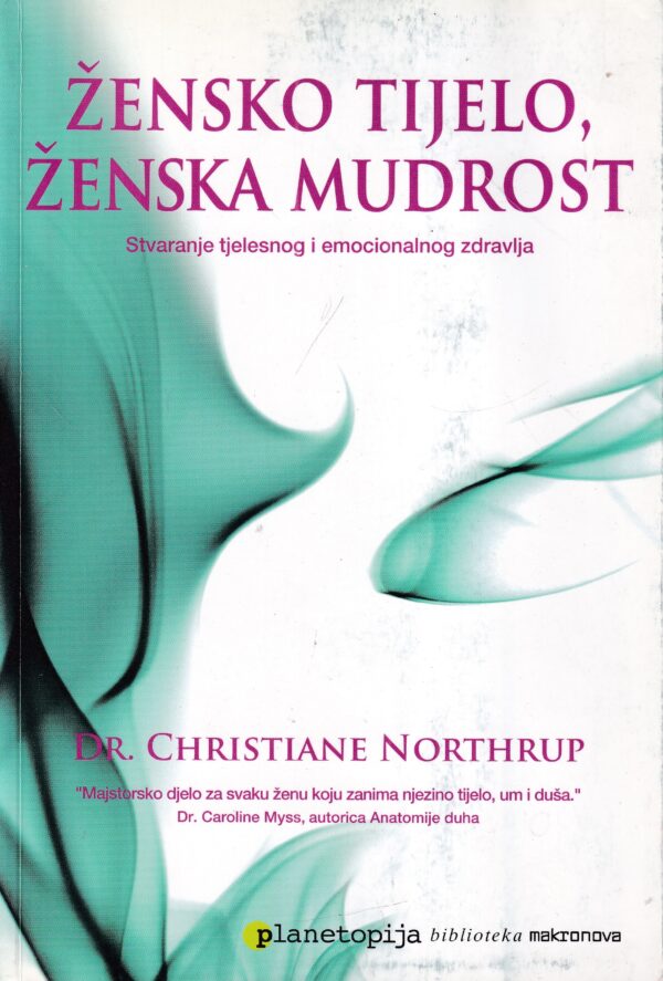 dr. christiane northrup-Žensko tijelo, ženska mudrost