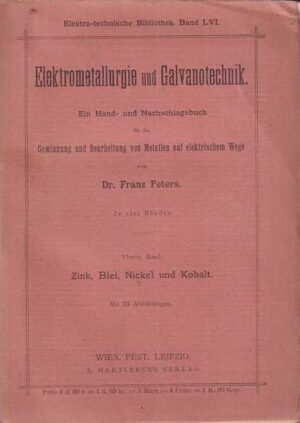 franz peters: elektrometallurgie und galvanotechnik iv. band