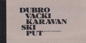 ana opalić, david kabalin: dubrovački karavanski put