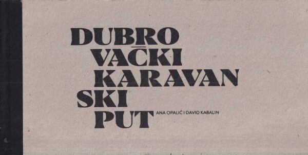 ana opalić, david kabalin: dubrovački karavanski put