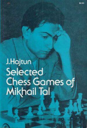 j. hajtun: selected chess games of mikhail tal