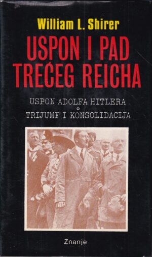 william l. shirer: uspod i pad trećeg reicha 1-4