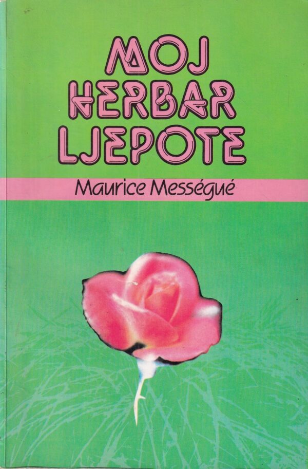 maurice messegue: moj herbar ljepote