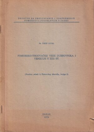 josip lučić: pomorsko-trgovačke veze dubrovnika i venecije u xiii st.