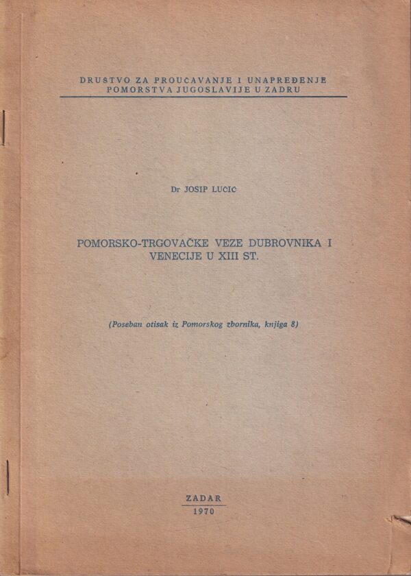 josip lučić: pomorsko-trgovačke veze dubrovnika i venecije u xiii st.