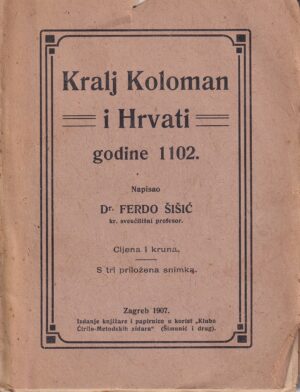 ferdo Šišić: kralj koloman i hrvati godine 1102.