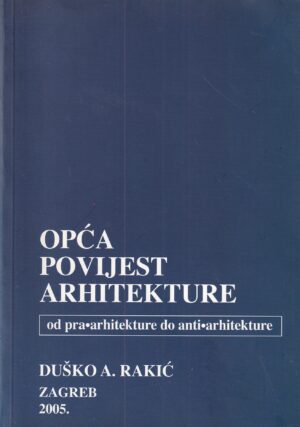 duško a. rakić: opća povijest arhitekture