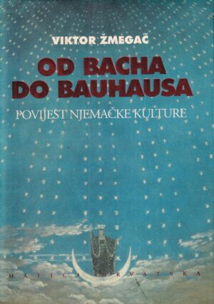 viktor Žmegač: od bacha do bauhausa - povijest njemačke kulture