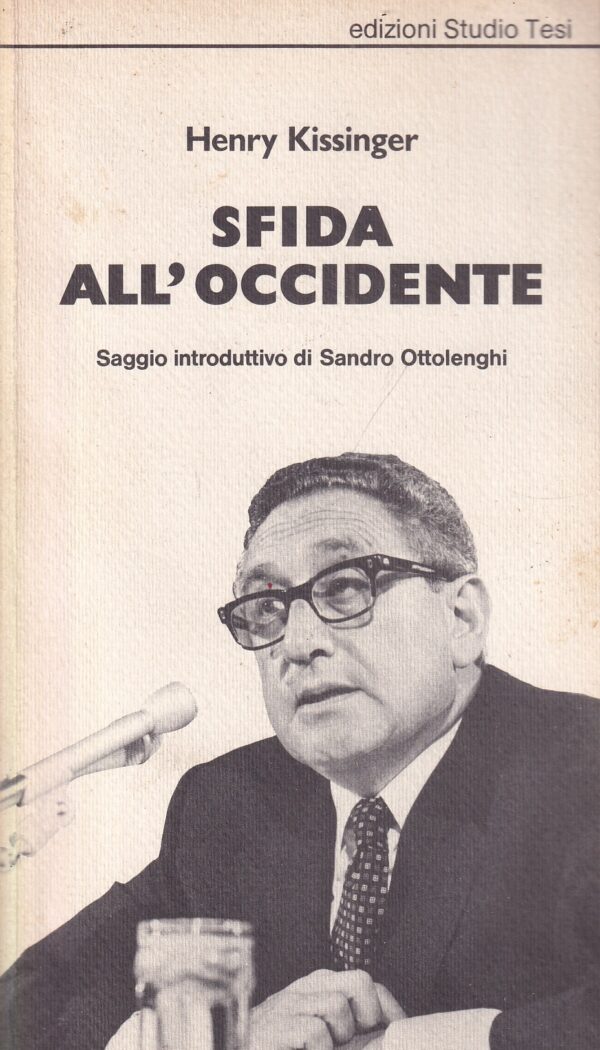 henry kissinger: sfida all occidente