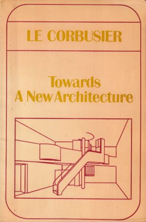 le corbusier: towards a new architecture