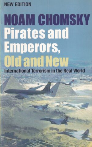 noam chomsky: pirates and emperors, old and new