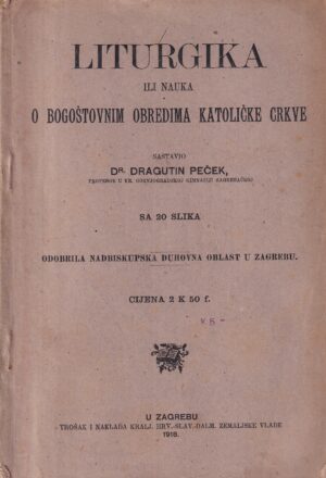 dragutin pečk: liturgika ili nauka o bogoštovnim obredima katoličke crkve