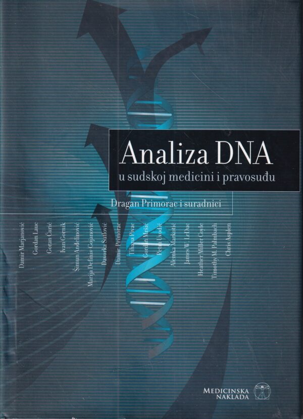 dragan primorac i suradnici: analiza dna u sudskoj medicini i pravosuđu