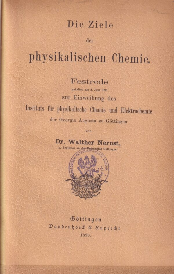 walther nernst i f.w. kuster: das institut für physikalische chemie und besonders elektrochemie