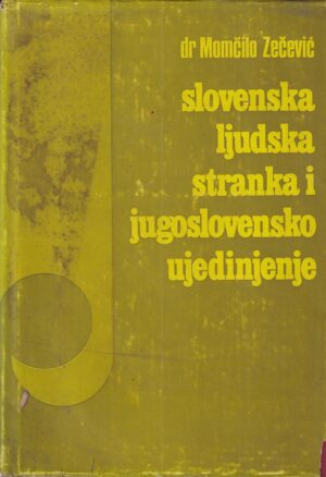 momčilo zečević: slovenska ljudska stranka i jugoslavensko ujedinjenje