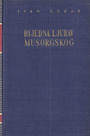 ivan lukaš: bijedna ljubav musorgskoga