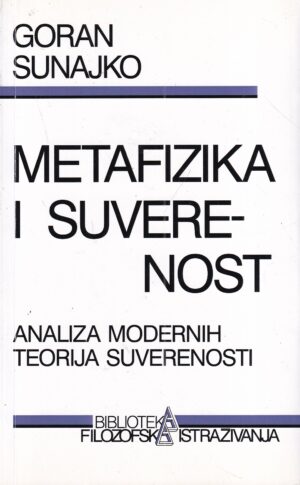 goran sunajko: metafizika i suverenost -analiza modernih teorija suverenosti