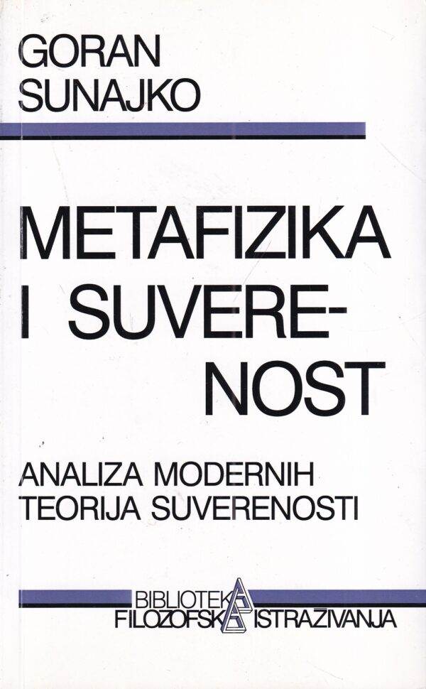 goran sunajko: metafizika i suverenost -analiza modernih teorija suverenosti