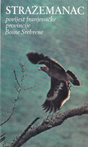 stražemanac: povijest franjevačke provincije bosne srebrene