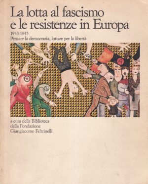 luigi arbizzani: la lotta al fascismo e le resistenze in europa